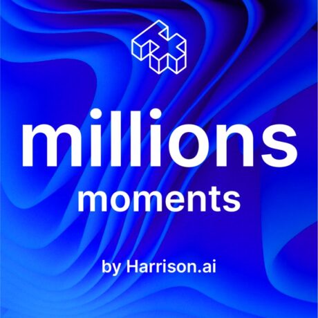 Harrisonai-millions-moments-Podcast
